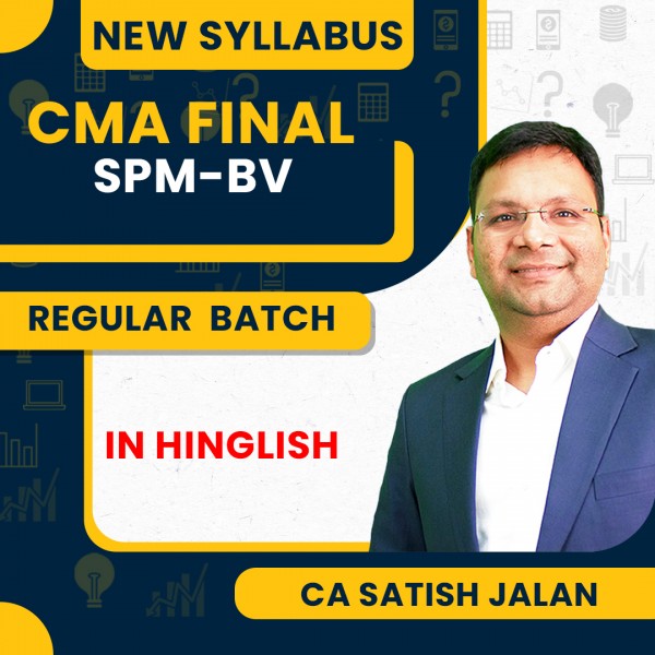 CMA Final New Syllabus Strategic Performance Management and Business Valuation (SPM-BV) Regular Course New Syllabus  By CA Satish Jalan : Online classes.