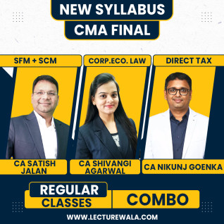 CA Satish Jalan SFM + SCM & CA Shivangi Agarwal Law & CA Nikunj Goenka DT Regular Combo Classes For CMA Final 