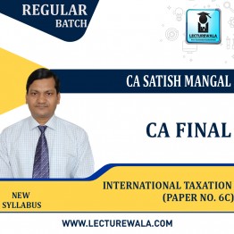 CA Final International Txation (Paper 6c ) Regula Batch : Video Lecture + Study Material By CA Satish Mangal (For May 2023 & Nov. 2023)