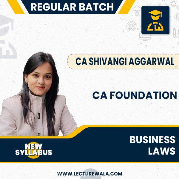 CA Foundation New SYllabus Business Laws Regular Course By CA Shivangi Aggarwal: Online Classes