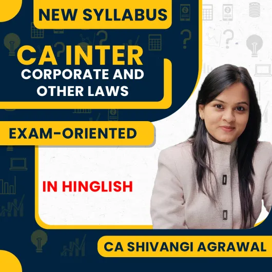 CA Shivangi Agrawal Corporate & Other Laws Exam-Oriented Online Classes For CA Inter: Online Classes