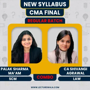 CMA FINAL Regular Batch SCM and Law Combo | Palak Sharma, Shivangi Agrawal