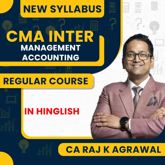 CA Raj K Agrawal Paper 12 – Management Accounting Regular Online Classes For CMA Inter