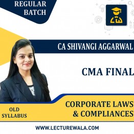 CMA Final Corporate Laws & Compliances Regular Course By CA Shivangi Aggarwal: Pen Drive / Google Drive.