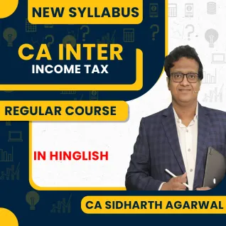 CA Siddharth Agarwal Income Tax Regular Classes For CA Inter Online Classes CA Siddharth Agarwal Income Tax Regular Classes For CA Inter Online Classes
