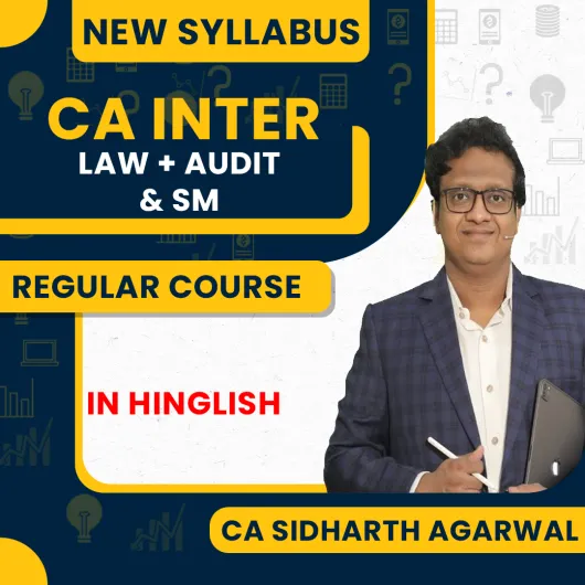 CA Siddharth Agarwal Law, Audit & SM Regular Classes For CA Inter Online Classes