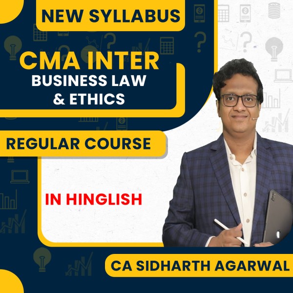 CA Siddharth Agarwal Business Laws and Ethics Regular Classes For CMA Inter Online Classes