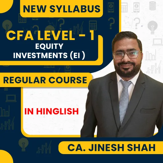 CFA Level - 1 Equity Investments (EI ) Online Classes By CA. Jinesh Shah
