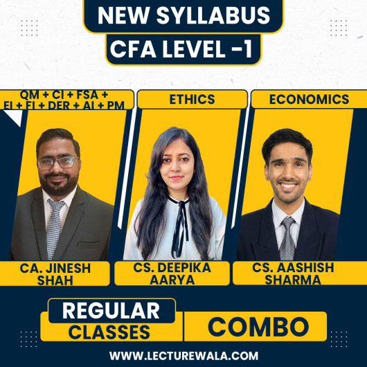CFA Level - 1 All Subjects Regular Online Combo Classes By CA. Jinesh Shah, CS. Aashish Sharma, & CS. Deepika Aarya