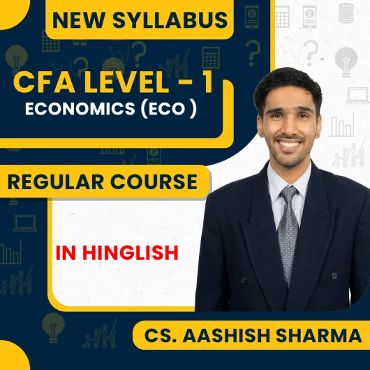 CFA Level - 1 Economics (ECO ) Regular Online Classes By CS. Aashish Sharma