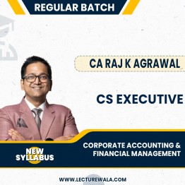 CS Executive Corporate Accounting & Financial Management Regular course New Syllabus By CA Raj K. Agarwal:Pen Drive / Online Lectures