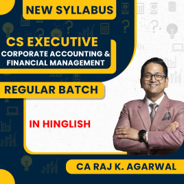 CA Raj K. Agarwal Corporate Accounting & Financial Management Regular Online Classes For CS Executive New Syllabus CA Raj K. Agarwal Corporate Accounting & Financial Management Regular Online Classes For CS Executive New Syllabus