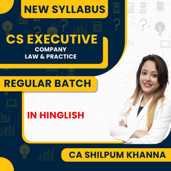 CA Shilpum Khanna Module I New Syllabus Company Law & Practice Regular Online Classes For CS Executive