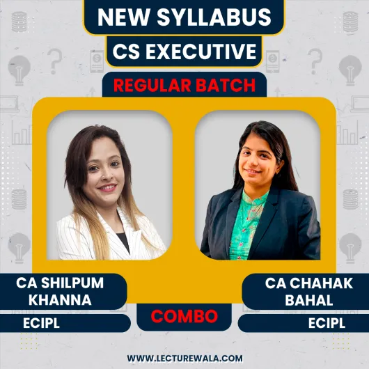 CA Chahak Bahal & CA Shilpum Khanna Module II New Syllabus Economic, Commercial & Intellectual Property Laws Regular Online Classes For CS Executive