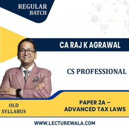 CS Professional Old Syllabus Module I Paper 2A – Advanced Tax Laws – GST, Customs & FTP Regular Classes by CA Raj K Agrawal : Pen Drive / Online Classes