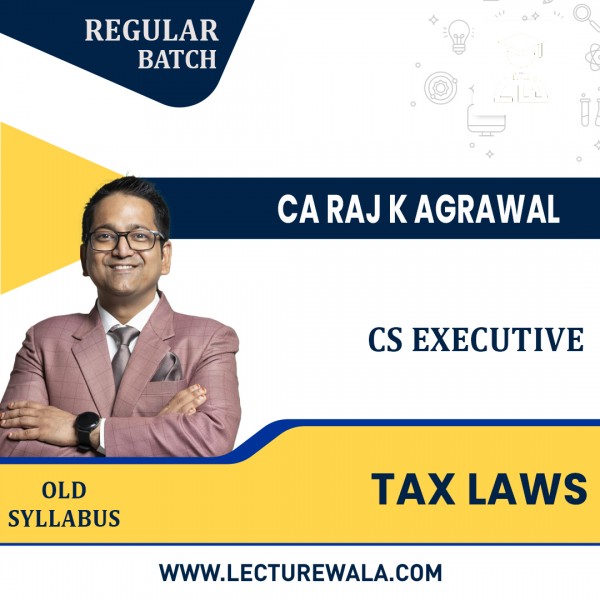 CS Executive Old Syllabus Tax Laws Regular course By CA Raj K. Agarwal:Pen Drive / Online Lectures