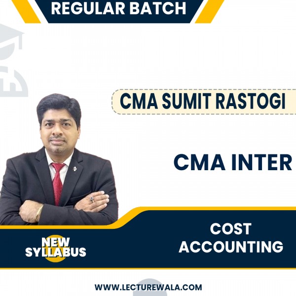CMA Inter New Cost Accounting Regular Course NEW : Video Lecture + Study Material By CMA Sumit Rastogi 