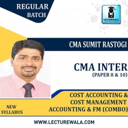 CMA Inter Cost Accounting & Cost Management Accounting & Financial Management (Paper 8 & 10)(UNLIMITED VIEWS)Regular Combo Course : Video Lecture + Study Material By CMA Sumit Rastogi (For JUNE 2022 / DEC 2022)