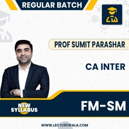 CA Inter FM-SM Regular Batch : By Prof Sumit Parashar : Online Classes