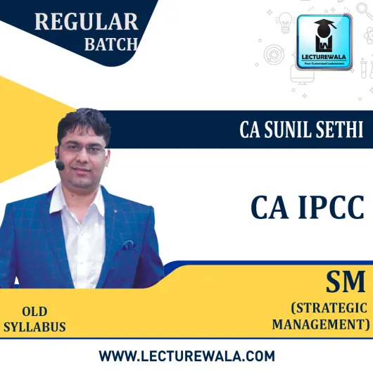 CA IPCC SM Regular Course New Syllabus : Video Lecture + Study Material By CA Sunil Sethi (For May 2021 & Nov. 2021)