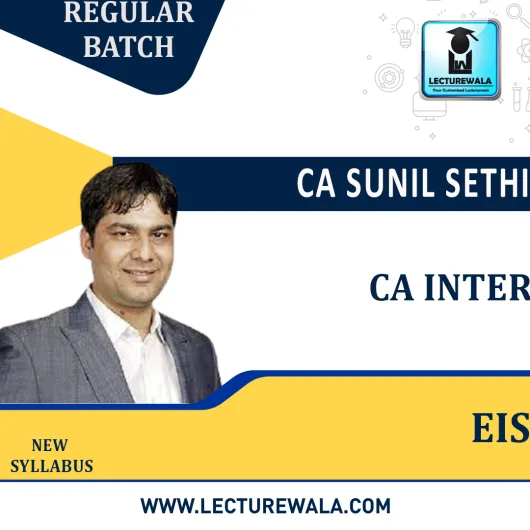 CA Inter EIS Regular Course New Syllabus : By CA Sunil Sethi : Pen drive / online classes