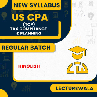 US CPA - Tax Compliance and Planning (TCP) Regular Course By Lecturewala