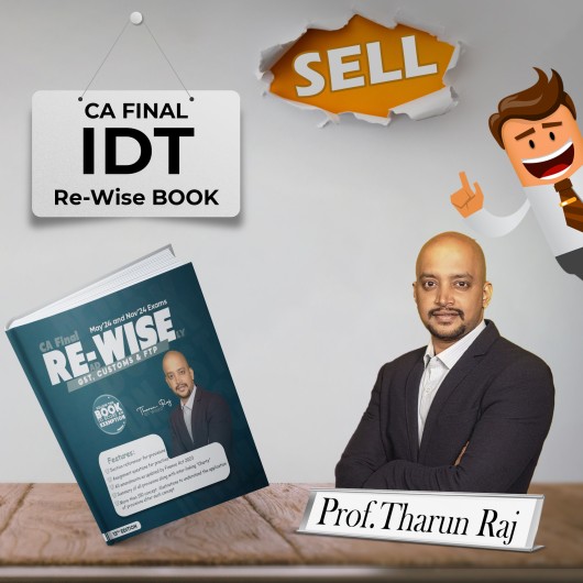 CA Final New Syllabus IDT Re-Wise Book By Prof. Tharun Raj: Online Study Material