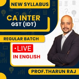 CA Inter New Syllabus GST (IDT) Regular Face To Face & Recorded Classes In English By Prof. Tharun Raj : Pen Drive / Online Classes 