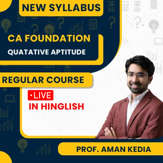 CA Foundation Quantative Apttitude Regular Live Batch By CA Aman Kedia CA Foundation Quantative Apttitude Regular Live Batch By CA Aman Kedia