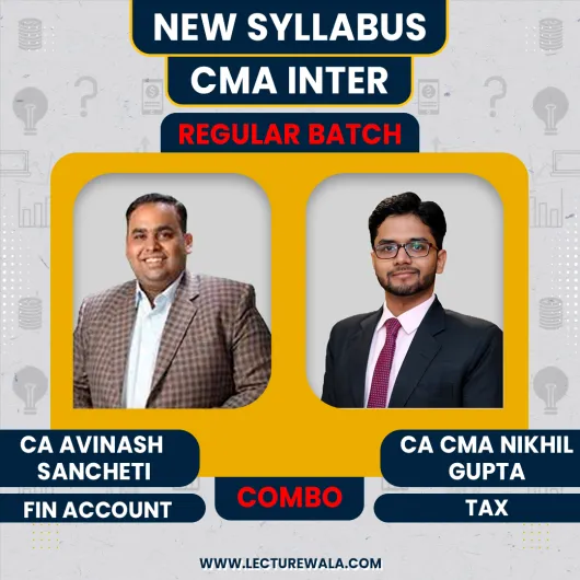 CA Avinash Sancheti Financial Accounting & CMA Nikhil Gupta Taxation Regular Batch For CMA Inter CA Avinash Sancheti Financial Accounting & CMA Nikhil Gupta Taxation Regular Batch For CMA Inter