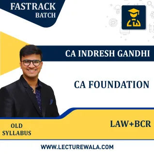 CA Foundation law & BCR - Fastrack Batch By CA Indresh Gandhi : Online Classes CA Foundation law & BCR - Fastrack Batch By CA Indresh Gandhi : Online Classes
