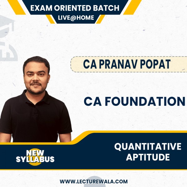 CA Foundation New Syllabus Quantitative Aptitude Exam Oriented Batch  By CA. Pranav Popat: Live Online Classes