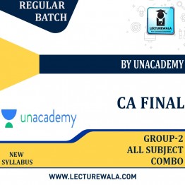 CA Final Group -2  All Subject Regular Course : Video Lecture +  Study Material  By Unacademy (By Nov 2022 & May 2023)