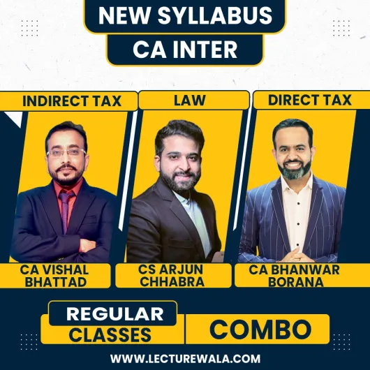 CA Inter Law ,Indirect Tax & Direct Tax Regular Online Combo Classes By CA Bhanwar Borana,CA Vishal Bhattad & CA Arjun Chhabra CA Inter Law ,Indirect Tax & Direct Tax Regular Online Combo Classes By CA Bhanwar Borana,CA Vishal Bhattad & CA Arjun Chhabra