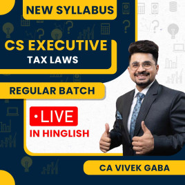 CA Vivek Gaba Tax Law New Syllabus Regular Classes For CS Executive: Online / Offline Classes. CA Vivek Gaba Tax Law New Syllabus Regular Classes For CS Executive: Online / Offline Classes.