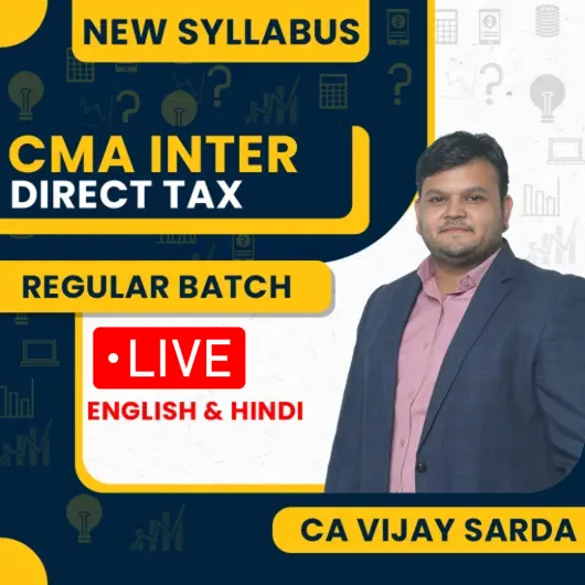 CA Vijay Sarda Direct Tax Regular Batch For CMA Inter CA Vijay Sarda Direct Tax Regular Batch For CMA Inter