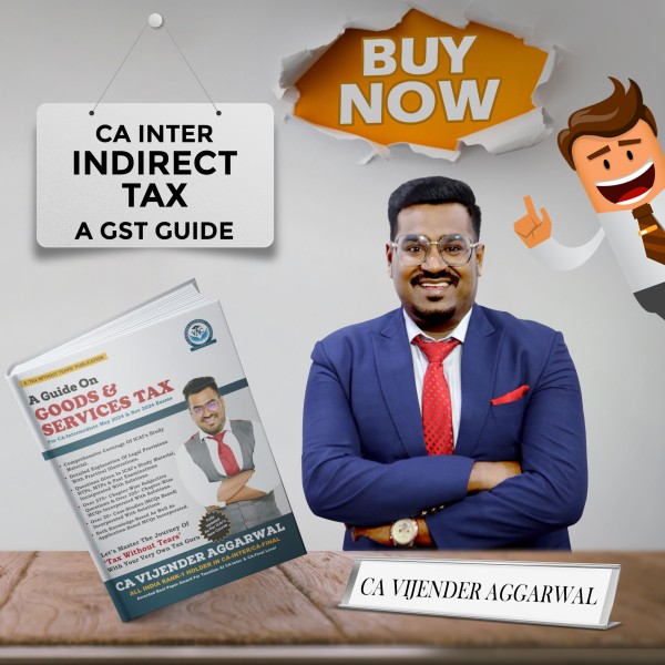 CA Vijender Aggarwal Indirect Tax GST Guide (Including Question Bank) For CA Inter: Study Material