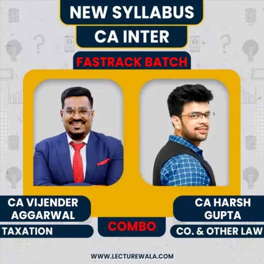 CA Vijender Aggarwal Taxation & CA Harsh Gupta Law Combo Fastrcak Online Classes For CA Inter: Online Classes