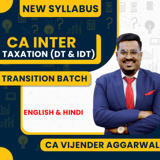 CA Vijender Aggarwal Taxation (DT & IDT) Transition-Batch Online Classes For CA Inter: Online Classes CA Vijender Aggarwal Taxation (DT & IDT) Transition-Batch Online Classes For CA Inter: Online Classes