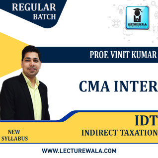CMA Inter Indirect Taxation Regular Course : Video Lecture + Soft Copy By Prof. Vinit Kumar (For June 2023/ Dec 2023) CMA Inter Indirect Taxation Regular Course : Video Lecture + Soft Copy By Prof. Vinit Kumar (For June 2023/ Dec 2023)