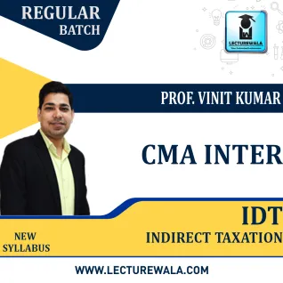CMA Inter Indirect Taxation Regular Course : Video Lecture + Soft Copy By Prof. Vinit Kumar (For June 2023/ Dec 2023) CMA Inter Indirect Taxation Regular Course : Video Lecture + Soft Copy By Prof. Vinit Kumar (For June 2023/ Dec 2023)
