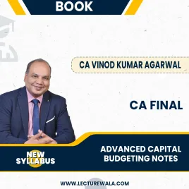 CA FINAL New Syllabus Advanced Capital budgeting Notes By CA Vinod Kumar Agarwal : Online Study Material CA FINAL New Syllabus Advanced Capital budgeting Notes By CA Vinod Kumar Agarwal : Online Study Material
