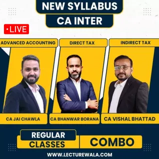 CA Jai Chawla Adv Acc, CA Bhanwar Borana DT & CA Vishal Bhattad IDT (GST) Regular Live Streaming Combo Batch For CA Inter CA Jai Chawla Adv Acc, CA Bhanwar Borana DT & CA Vishal Bhattad IDT (GST) Regular Live Streaming Combo Batch For CA Inter