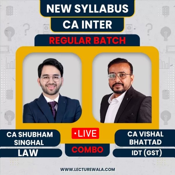 CA Inter New Syllabus Law + GST Regular Live Streaming Classes Combo by CA Shubham Singhal & CA Vishal Bhattad: Online Classes.