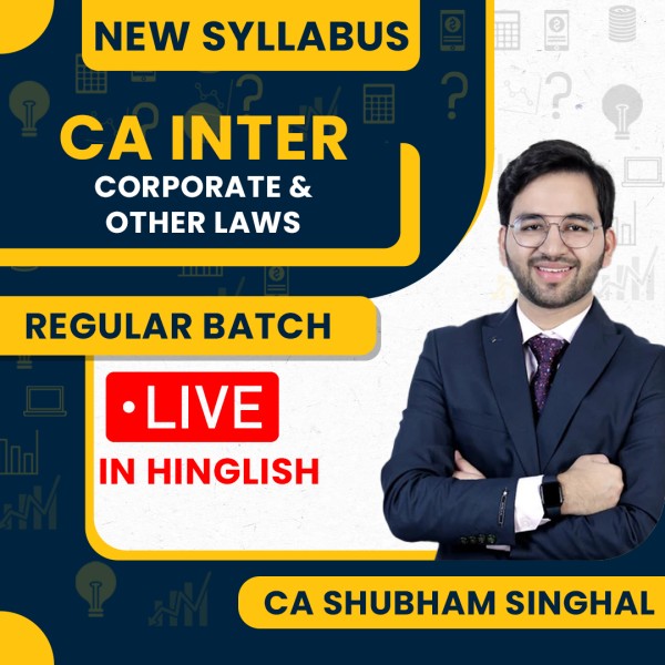 CA Shubham Singhal Corporate & Other Laws New Syllabus Regular in Depth Live Streaming Online Classes For CA Inter