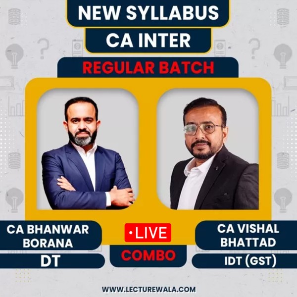 CA Bhanwar Borana Direct Tax & CA Vishal Bhattad Indirect Tax Regular Live Online Combo Classes For CA Inter