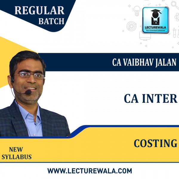 CA Inter Costing New Syllabus Regular Course : Video Lecture + Study Material By Vaibhav Jalan (For  May 2022 Onwerd )