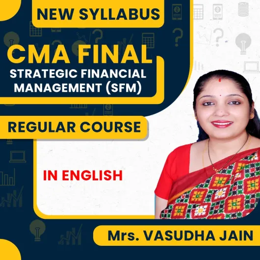 Mrs Vasudha Jain Strategic Financial Management Regular Online Classes In English For CMA Final