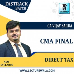 CMA Final Direct Tax Fastrack Course : Video Lecture + Study Material By CA Vijay Sarda (For June 2022 & Dec 2022)