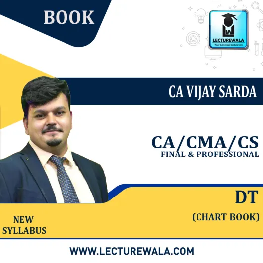 CA Final / CMA Final & CS Professional DT Chart Book (Part - 1) By CA Vijay Sarda : Online Book